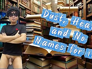 Dust&comma; Heat&comma;and No Names For It